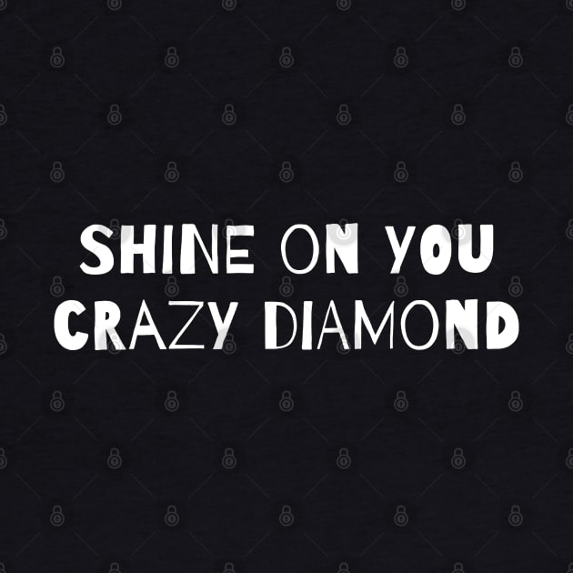 Shine On You Crazy Diamond! by Dark Histories